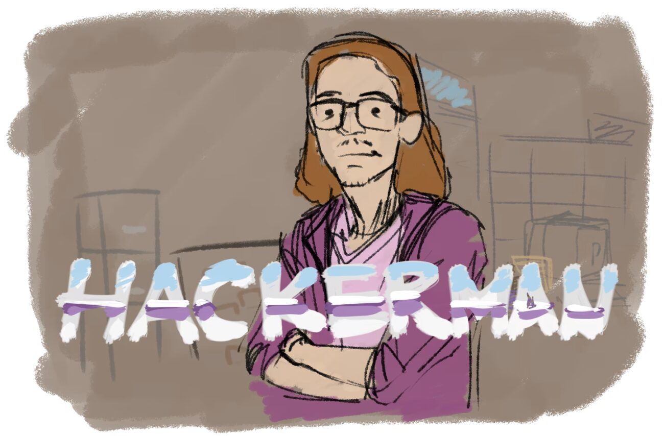 Hackerman meme. A man with stubble and long hair and aviator glasses crosses his arms and stands smugly behind text that says "Hackerman"